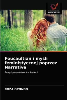 Paperback Foucaultian i myśli feministycznej poprzez Narrative [Polish] Book