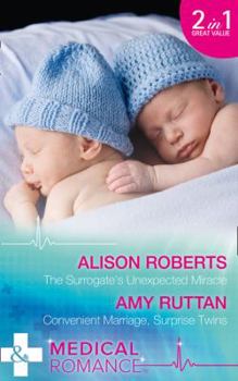 Paperback The Surrogate's Unexpected Miracle: The Surrogate's Unexpected Miracle / Convenient Marriage, Surprise Twins Book