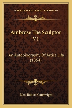 Paperback Ambrose The Sculptor V1: An Autobiography Of Artist Life (1854) Book