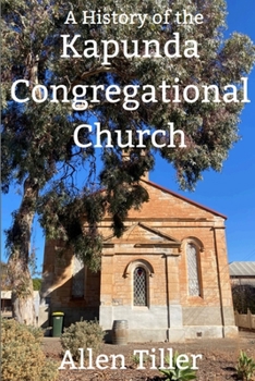 Paperback A History of the Kapunda Congregational Church: The First 100 Years. Book