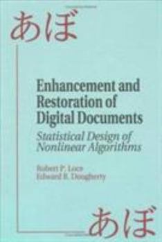 Hardcover Enhancement and Restoration of Digital Documents: Statistical Design of Nonlinear Algorithms Book