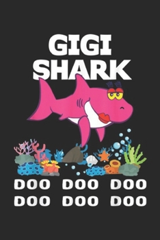 Gigi Shark Doo Doo Doo Doo Doo Doo: Womens Gigi Shark Doo Doo Doo Gifts Journal/Notebook Blank Lined Ruled 6x9 100 Pages