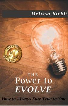 Paperback The Power to Evolve: How to Always Stay True to You Book