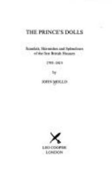 Hardcover The Prince's Dolls: Scandals, Skirmishes and Splendours of the Hussars, 1739-1815 Book