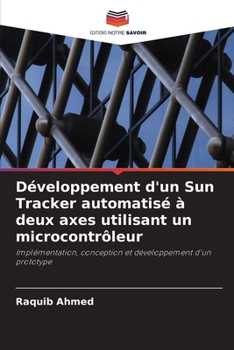 Paperback Développement d'un Sun Tracker automatisé à deux axes utilisant un microcontrôleur [French] Book