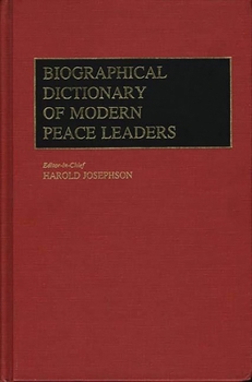 Hardcover Biographical Dictionary of Modern Peace Leaders Book
