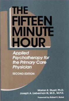 Paperback The Fifteen Minute Hour: Applied Psychotherapy for the Primary Care Physician Book