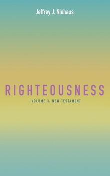 Hardcover Righteousness, Volume 3: Volume 3: New Testament Book