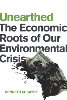 Paperback Unearthed: The Economic Roots of Our Environmental Crisis Book