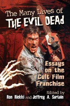 Paperback The Many Lives of the Evil Dead: Essays on the Cult Film Franchise Book
