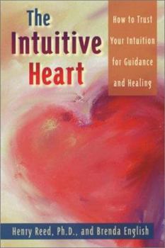 Paperback The Intuitive Heart: How to Trust Your Intuition for Guidance and Healing Book