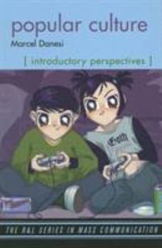 Popular Culture: Introductory Perspectives (The R&L Series in Mass Communication)