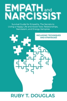 Paperback Empath and Narcissist: Empath and Narcissist: Survival Guide for Empaths. The Secrets to Living a Happy Life and Avoid Toxic Relationships, N Book