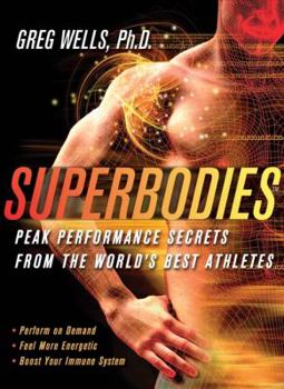 Hardcover Superbodies: How the Science Behind World-Class Athletes Can Tran Book