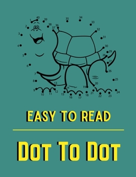 Paperback Easy to Read Dot to Dots: beautiful dot 8.5 x 11 inch 30 pages, images, numbers, digi dots Book