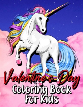 Paperback Valentine's Day Coloring Book For Kids: A Collection of Fun and Pretty Happy Valentine's Day Unicorn Coloring Pages for Kids, Large Print. Book