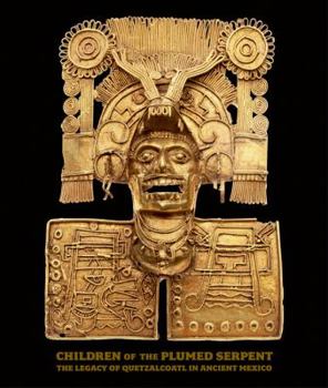 Children of the Plumed Serpent: The Legacy of Quetzalcoatl in Ancient Mexico