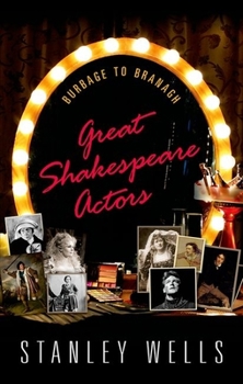 Hardcover Great Shakespeare Actors: Burbage to Branagh Book