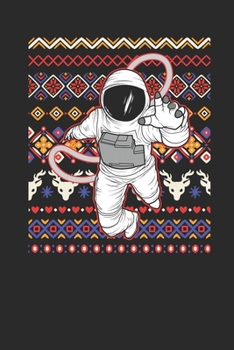 Ugly Christmas Sweater - Astronaut: Dotted Bullet Notebook – Christmas Gift for Kids, Women, Men Girls And Boys