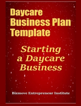 Paperback Daycare Business Plan Template: Starting a Daycare Business Book