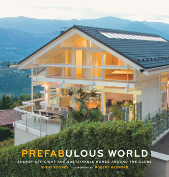 Hardcover Prefabulous World: Energy-Efficient and Sustainable Homes Around the Globe Book