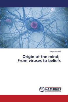 Paperback Origin of the mind; From viruses to beliefs Book