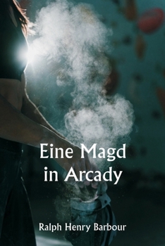 Paperback Eine Magd in Arcady [German] Book