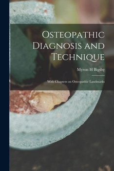 Paperback Osteopathic Diagnosis and Technique: With Chapters on Osteopathic Landmarks Book