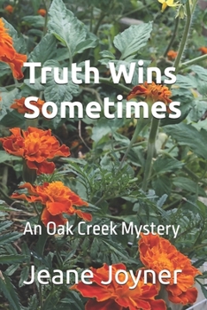Paperback Truth Wins Sometimes: An Oak Creek Mystery Book