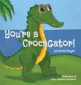 Hardcover You're a CrocaGator (CrocaGator Series) Book