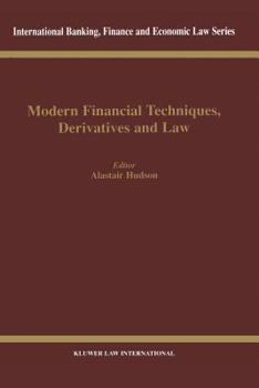 Modern Financial Techniques, Derivatives and Law (International Banking, Finance, and Economic Law, V. 16)