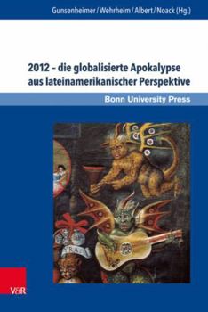Hardcover 2012 - Die Globalisierte Apokalypse Aus Lateinamerikanischer Perspektive [German] Book