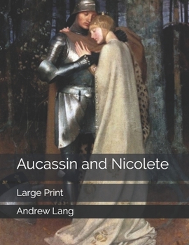 Paperback Aucassin and Nicolete: Large Print Book