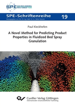 Paperback A Novel Method for Predicting Product Properties in Fluidized Bed Spray Granulation Book