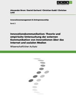 Paperback Innovationskommunikation: Theorie und empirische Untersuchung der externen Kommunikation von Innovationen über das Internet und sozialen Medien [German] Book