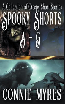 Paperback Spooky Shorts A-G: A Collection of Creepy Short Stories Book