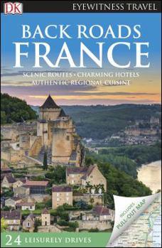 Back Roads France - Book  of the Eyewitness Road Trips