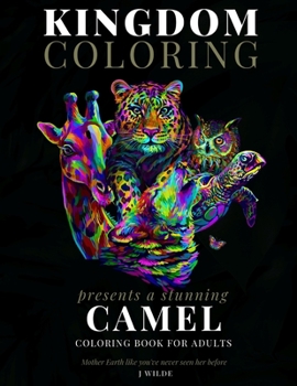Paperback A Camel Coloring Book for Adults: A Stunning Collection of Camel Coloring Patterns: Perfect for Mindfulness During Self Isolation & Social Distancing Book