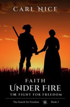 Paperback Faith Under Fire: The Fight for Freedom (The Search for Freedom) Book