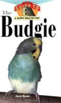 Hardcover Budgie: An Owner's Guide to a Happy Healthy Pet Book