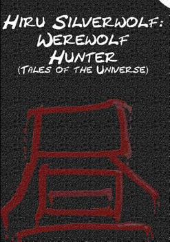 Paperback Hiru Silverwolf: Werewolf Hunter (Tales of the Universe) Book