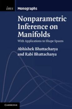 Hardcover Nonparametric Inference on Manifolds: With Applications to Shape Spaces Book