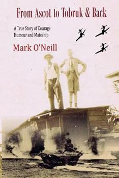 Paperback From Ascot to Tobruk And Back: A True Story of Courage Humor and Mateship Book