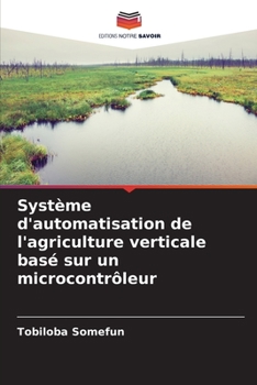Paperback Système d'automatisation de l'agriculture verticale basé sur un microcontrôleur [French] Book