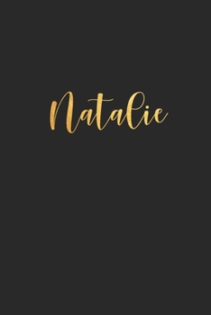 Natalie: Unique Custom Gift for Natalie, First Name Gold Personalized Journal , lined Notebook / Journal Gift, 120 pages, 6x9, Soft Cover, Matte Finish