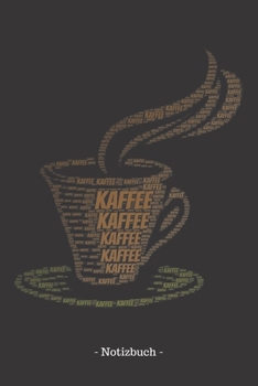 Kaffee: Notizblock | Notizbuch | DIN A5, 120 Seiten | Gepunket, dotted, punktkariert, dot grid | Notizen, Termine, Planer, Tagebuch, Organisation | Wortwolke Geschenk (German Edition)