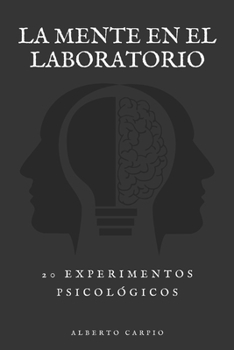 Paperback La Mente en el Laboratorio: Los 20 Experimentos Psicológicos Más Famosos [Spanish] Book