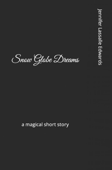 Paperback Snow Globe Dreams: A magical short story Book