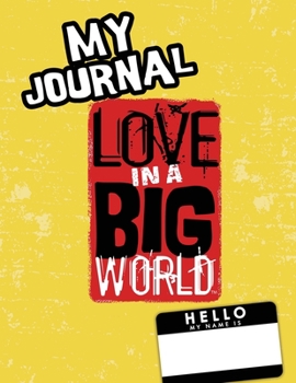 Paperback Love In A Big World: My World Journal - Kindergarten Book