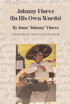 Paperback Johnny Florez: (In His Own Words) Book